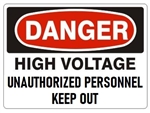 DANGER HIGH VOLTAGE UNAUTHORIZED PERSONNEL KEEP OUT Sign - Choose 7 X 10 - 10 X 14, Pressure Sensitive Vinyl, Plastic or Aluminum.