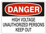 DANGER HIGH VOLTAGE UNAUTHORIZED PERSONS KEEP OUT Sign - Choose 7 X 10 - 10 X 14, Pressure Sensitive Vinyl, Plastic or Aluminum.