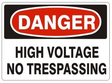 DANGER HIGH VOLTAGE NO TRESPASSING Sign - Choose 7 X 10 - 10 X 14, Pressure Sensitive Vinyl, Plastic or Aluminum.