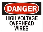 DANGER HIGH VOLTAGE OVERHEAD WIRES Sign - Choose 7 X 10 - 10 X 14, Pressure Sensitive Vinyl, Plastic or Aluminum.