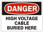 DANGER HIGH VOLTAGE CABLE BURIED HERE Sign - Choose 7 X 10 - 10 X 14, Pressure Sensitive Vinyl, Plastic or Aluminum.