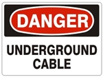 DANGER UNDERGROUND CABLE Sign - Choose 7 X 10 - 10 X 14, Pressure Sensitive Vinyl, Plastic or Aluminum.