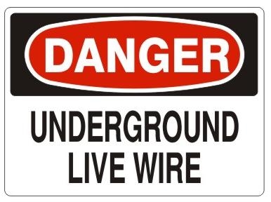 DANGER UNDERGROUND LIVE WIRE Sign - Choose 7 X 10 - 10 X 14, Pressure Sensitive Vinyl, Plastic or Aluminum.