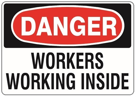DANGER MEN WORKING INSIDE Sign - Choose 7 X 10 - 10 X 14, Pressure Sensitive Vinyl, Plastic or Aluminum.