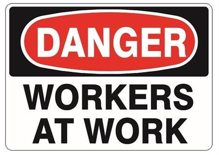 DANGER WORKERS AT WORK Sign - Choose 7 X 10 - 10 X 14, Pressure Sensitive Vinyl, Plastic or Aluminum.