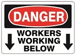 DANGER WORKERS WORKING BELOW Sign - Choose 7 X 10 - 10 X 14, Pressure Sensitive Vinyl, Plastic or Aluminum.