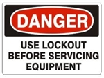 DANGER USE LOCKOUT BEFORE SERVICING EQUIPMENT Sign - Choose 7 X 10 - 10 X 14, Pressure Sensitive Vinyl, Plastic or Aluminum.