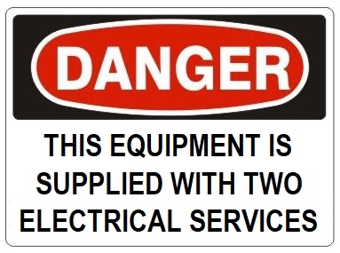Danger This Equipment Is Supplied With Two Electrical Services Sign - Choose 7 X 10 - 10 X 14, Pressure Sensitive Vinyl, Plastic or Aluminum.