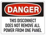 DANGER THIS DISCONNECT DOES NOT REMOVE ALL POWER FROM ONE PANEL Sign - Choose 7 X 10 - 10 X 14, Pressure Sensitive Vinyl, Plastic or Aluminum.