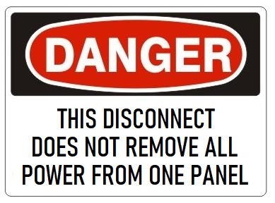 DANGER THIS DISCONNECT DOES NOT REMOVE ALL POWER FROM ONE PANEL Sign - Choose 7 X 10 - 10 X 14, Pressure Sensitive Vinyl, Plastic or Aluminum.
