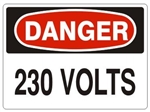 DANGER 230 VOLTS Sign - Choose 7 X 10 - 10 X 14, Self Adhesive Vinyl, Plastic or Aluminum.