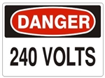 DANGER 240 VOLTS Sign - Choose 7 X 10 - 10 X 14, Self Adhesive Vinyl, Plastic or Aluminum.