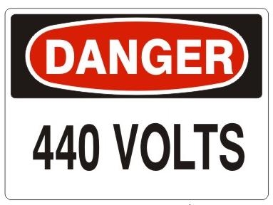 DANGER 440 VOLTS, Sign - Choose 7 X 10 - 10 X 14, Self Adhesive Vinyl, Plastic or Aluminum.