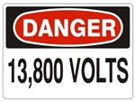 DANGER 13800 VOLTS Sign - Choose 7 X 10 - 10 X 14, Self Adhesive Vinyl, Plastic or Aluminum.