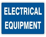 ELECTRICAL EQUIPMENT Safety Sign - Choose 7 X 10 - 10 X 14, Self adhesive Vinyl, Plastic or Aluminum.