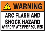 WARNING ARC FLASH AND SHOCK HAZARD APPROPRIATE PPE REQUIRED Sign - Choose 7 X 10 - 10 X 14, Self Adhesive Vinyl, Plastic or Aluminum.