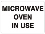 MICROWAVE OVEN IN USE Sign - Choose 7 X 10 - 10 X 14, Self Adhesive Vinyl, Plastic or Aluminum.