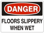 DANGER FLOOR SLIPPERY WHEN WET, OSHA Safety Sign - Choose 7 X 10 - 10 X 14, Self Adhesive Vinyl, Plastic or Aluminum.