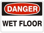 DANGER WET FLOOR, Accident Prevention Sign - Choose 7 X 10 - 10 X 14, Self Adhesive Vinyl, Plastic or Aluminum.