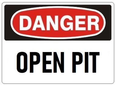 DANGER OPEN PIT Sign - Choose 7 X 10 - 10 X 14, Self Adhesive Vinyl, Plastic or Aluminum.