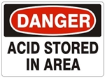DANGER ACID STORED IN AREA Sign - Choose 7 X 10 - 10 X 14, Self Adhesive Vinyl, Plastic or Aluminum.