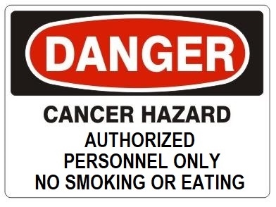 Danger Cancer Hazard Authorized Personnel Only No Smoking or Eating Sign - Choose 7 X 10 - 10 X 14, Self Adhesive Vinyl, Plastic or Aluminum.