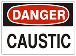 DANGER CAUSTIC Sign - Choose 7 X 10 - 10 X 14, Self Adhesive Vinyl, Plastic or Aluminum.