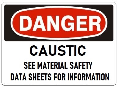 Danger Caustic See Material Safety Data Sheet For More Information Sign - Choose 7 X 10 - 10 X 14, Self Adhesive Vinyl, Plastic or Aluminum.