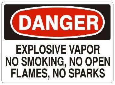 DANGER EXPLOSIVE VAPOR NO SMOKING, NO OPEN FLAMES, NO SPARKS Sign - Choose 7 X 10 - 10 X 14, Self Adhesive Vinyl, Plastic or Aluminum.