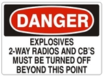 Danger Explosives 2 Way Radios and CB's Must Be Turned Off Beyond This Point Sign - Choose 7 X 10 - 10 X 14, Self Adhesive Vinyl, Plastic or Aluminum.