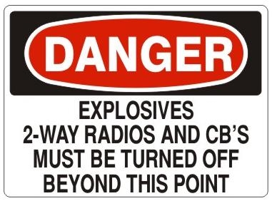 Danger Explosives 2 Way Radios and CB's Must Be Turned Off Beyond This Point Sign - Choose 7 X 10 - 10 X 14, Self Adhesive Vinyl, Plastic or Aluminum.