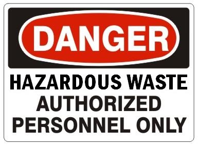 DANGER HAZARDOUS WASTE AUTHORIZED PERSONNEL ONLY Sign - Choose 7 X 10 - 10 X 14, Self Adhesive Vinyl, Plastic or Aluminum.