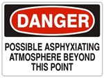 DANGER POSSIBLE ASPHYXIATING ATMOSPHERE BEYOND THIS POINT Sign - Choose 7 X 10 - 10 X 14, Self Adhesive Vinyl, Plastic or Aluminum.