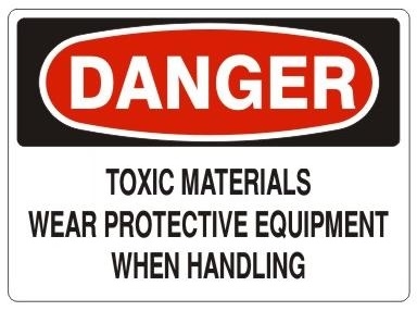 Danger Toxic Materials Wear Protective Equipment When Handling Sign - Choose 7 X 10 - 10 X 14, Self Adhesive Vinyl, Plastic or Aluminum.