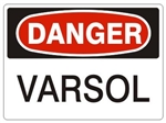 DANGER VARSOL Sign - Choose 7 X 10 - 10 X 14, Self Adhesive Vinyl, Plastic or Aluminum.