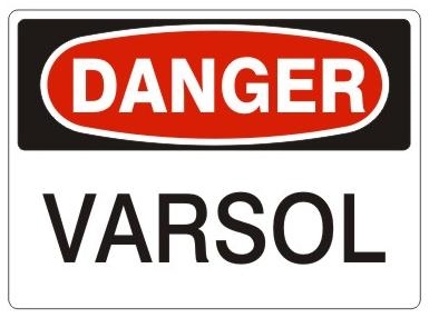 DANGER VARSOL Sign - Choose 7 X 10 - 10 X 14, Self Adhesive Vinyl, Plastic or Aluminum.