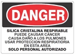 Spanish, DANGER RESPIRABLE CRYSTALLINE SILICA MAY CAUSE CANCER, CAUSES DAMAGE TO LUNGS WEAR RESPIRATORY PROTECTION IN THIS AREA AUTHORIZED PERSONNEL ONLY Sign - Choose 7 X 10 - 10 X 14, Self Adhesive Vinyl, Plastic or Aluminum.