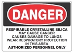 DANGER RESPIRABLE CRYSTALLINE SILICA MAY CAUSE CANCER, CAUSES DAMAGE TO LUNGS WEAR RESPIRATORY PROTECTION IN THIS AREA AUTHORIZED PERSONNEL ONLY Sign - Choose 7 X 10 - 10 X 14, Self Adhesive Vinyl, Plastic or Aluminum.