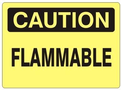 CAUTION FLAMMABLE Safety Signs - Choose 7 X 10 - 10 X 14, self Adhesive Vinyl, Plastic or Aluminum.