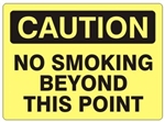 CAUTION NO SMOKING BEYOND THIS POINT Safety Sign - Choose 7 X 10 - 10 X 14, Self Adhesive Vinyl, Plastic or Aluminum.