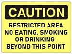 CAUTION RESTRICTED AREA NO EATING, SMOKING OR DRINKING BEYOND THIS POINT Sign - Choose 7 X 10 - 10 X 14, Self Adhesive Vinyl, Plastic or Aluminum.