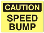 CAUTION SPEED BUMP Sign - Choose 7 X 10 - 10 X 14, Self Adhesive Vinyl, Plastic or Aluminum.
