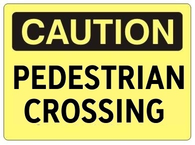 CAUTION PEDESTRIAN CROSSING Signs - Choose 7 X 10 - 10 X 14, Self Adhesive Vinyl, Plastic or Aluminum.