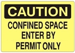 CAUTION CONFINED SPACE ENTER BY PERMIT ONLY Signs - Choose 7 X 10 - 10 X 14, Self Adhesive Vinyl, Plastic or Aluminum.