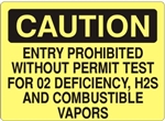 Caution Entry Prohibited Without Permit Test For O2 Deficiency, H2S and Combustible Vapors Sign - Choose 7 X 10 - 10 X 14, Self Adhesive Vinyl, Plastic or Aluminum.