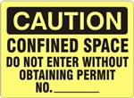 CAUTION CONFINED SPACE DO NOT ENTER WITHOUT OBTAINING PERMIT NO.____ Sign - Choose 7 X 10 - 10 X 14, Self Adhesive Vinyl, Plastic or Aluminum.