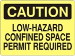 CAUTION LOW-HAZARD CONFINED SPACE PERMIT REQUIRED Sign - Choose 7 X 10 - 10 X 14, Self Adhesive Vinyl, Plastic or Aluminum.