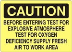 Caution Before Entering Test For Explosive Atmosphere Test For Oxygen Deficiency Supply Fresh Air To Work Area Sign