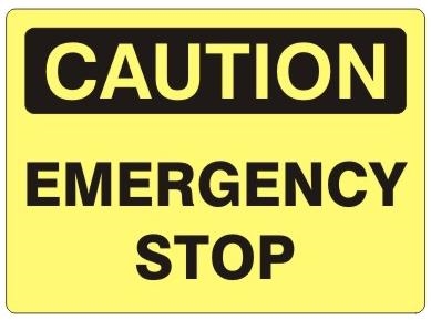 EMERGENCY STOP - CAUTION Sign