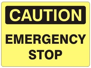 CAUTION EMERGENCY STOP Sign - Choose 7 X 10 - 10 X 14, Self Adhesive Vinyl, Plastic or Aluminum.